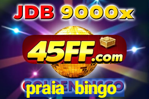 praia bingo dinheiro infinito 2022